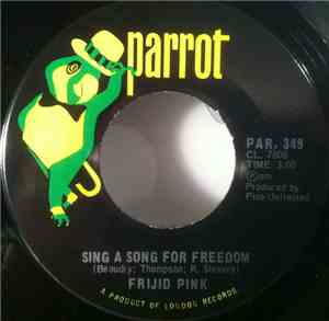 Frijid Pink - Sing A Song For Freedom / End Of The Line