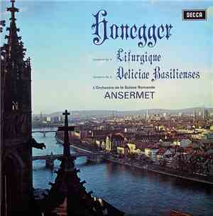 Honegger, L'Orchestre De La Suisse Romande, Ansermet - Symphony No. 3 Liturgique / Symphony No. 4 Deliciae Basilienses