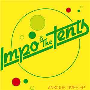 Impo & The Tents - Anxious Times