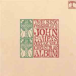 John Fahey - The New Possibility: John Fahey's Guitar Soli Christmas Album