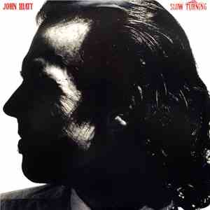 John Hiatt - Slow Turning
