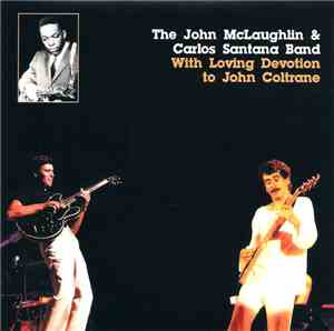 John McLaughlin & Carlos Santana - With Loving Devotion To John Coltrane