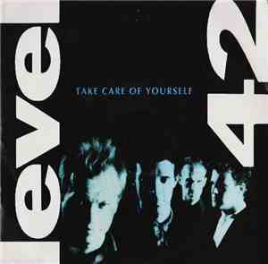 Level 42 - Take Care Of Yourself