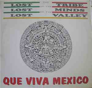 Lost Tribe Of The Lost Minds Of The Lost Valley - Que Viva Mexico