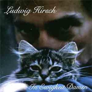 Ludwig Hirsch - In Ewigkeit Damen