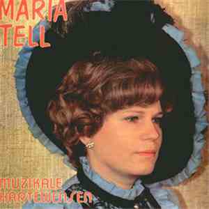 Maria Tell - Muzikale Hartewensen