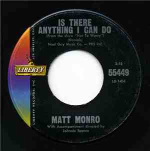 Matt Monro - Is There Anything I Can Do / Softly As I Leave You