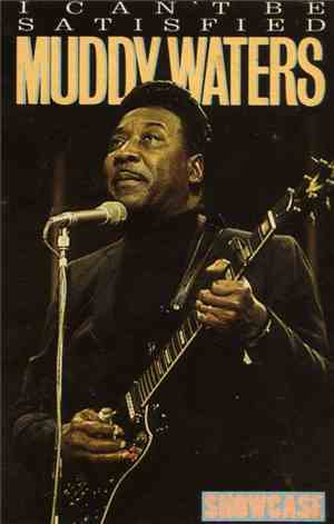 Muddy Waters - I Can't Be Satisfied