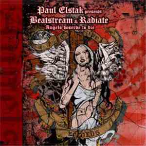 Paul Elstak Presents Beatstream & Radiate  - Angels Deserve To Die