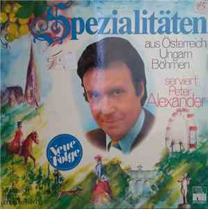 Peter Alexander - Spezialitäten Aus Österreich, Ungarn, Böhmen Serviert Von ...
