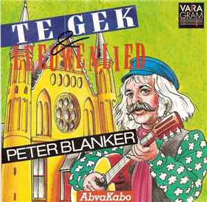 Peter Blanker - Te Gek & Leeuwenlied