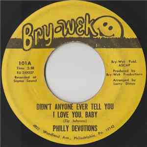 Philly Devotions - Didn't Anyone Ever Tell You I Love You, Baby / Making Up