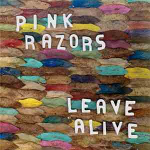 Pink Razors - Leave Alive