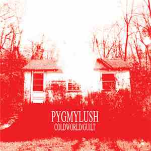 Pygmy Lush - Cold World/Guilt