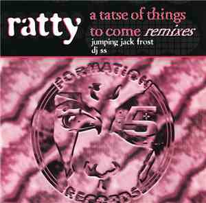 Ratty - A Tatse Of Things To Come (Remixes)