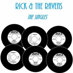 Rick & The Ravens - The Singles
