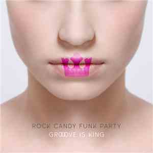 Rock Candy Funk Party - Groove Is King