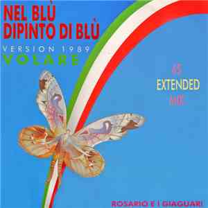 Rosario E I Giaguari - Nel Blu Dipinto Di Blu (Volare Version 1989)