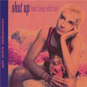 Sin With Sebastian - Shut Up (And Sleep With Me)