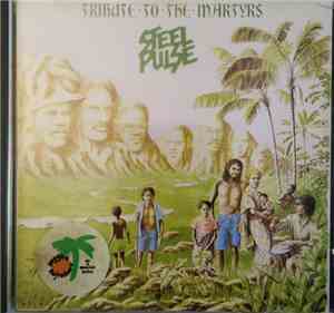 Steel Pulse - Tribute To The Martyrs