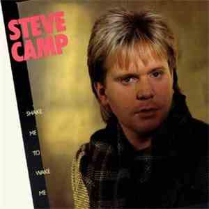 Steve Camp - Shake Me To Wake Me