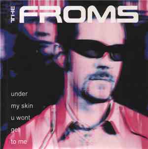 The Froms - Under My Skin