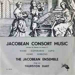 The Jacobean Ensemble, Thurston Dart - Jacobean Consort Music (Musique De L ...