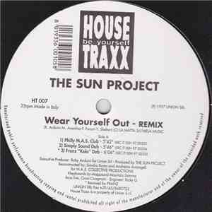 The Sun Project  - Wear Yourself Out (Remix)