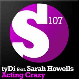 tyDi feat. Sarah Howells - Acting Crazy