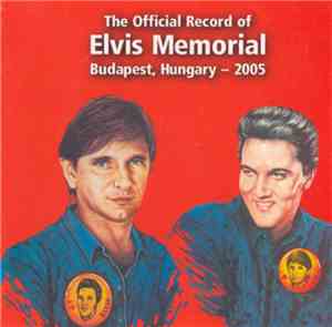 Various - The Official Record Of Elvis Memorial Budapest, Hungary – 2005