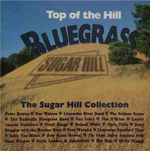 Various - Top Of The Hill Bluegrass (The Sugar Hill Collection)