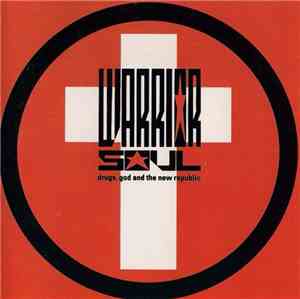 Warrior Soul - Drugs, God And The New Republic