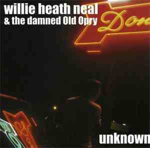 Willie Heath Neal & The Damned Old Opry - Unknown