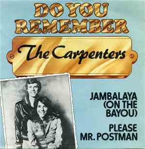 Carpenters - Jambalaya (On The Bayou) / Please Mr. Postman