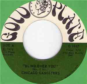 Chicago Gangsters - Blind Over You / Your Self Conscious Mind