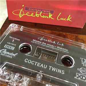 Cocteau Twins - Iceblink Luck