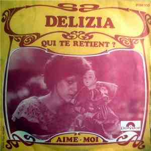 Delizia - Qui Te Retient? / Aime-Moi