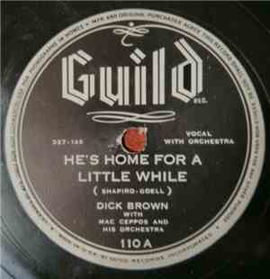 Dick Brown  With Mac Ceppos And His Orchestra - He's Home For A Little Whil ...