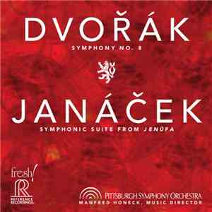 Dvořák / Janáček - Pittsburgh Symphony Orchestra, Manfred Honeck - Symphony No. 8 / Symphonic Suite From Jenůfa