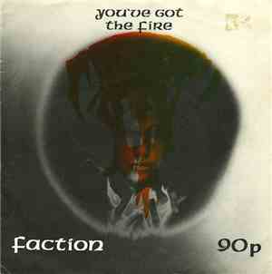 Faction  - You've Got The Fire
