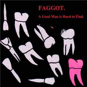 Faggot. - A Good Man Is Hard To Find