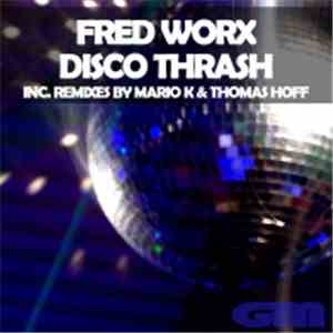 Fred Worx - Disco Thrash