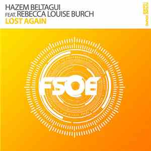 Hazem Beltagui Feat. Rebecca Louise Burch - Lost Again
