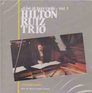 Hilton Ruiz Trio - Live At Jazz Unité Vol. 1