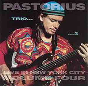 Jaco Pastorius - Live In New York City, Vol. 4: Trio 2