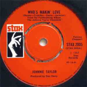 Johnnie Taylor - Who's Makin' Love / Take Care Of Your Homework
