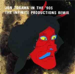 Jun Togawa - Jun Togawa In The '90s - The Infinite Productions Remix