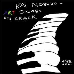 Kai Nobuko - Art Snobs On Crack