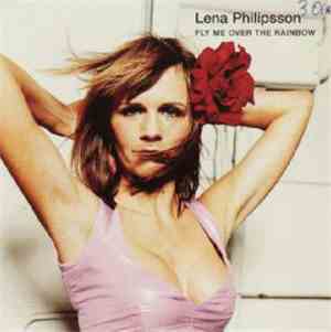 Lena Philipsson - Fly Me Over The Rainbow