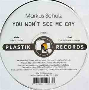 Markus Schulz - You Won't See Me Cry